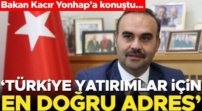 Bakan Kacır: Türkiye yatırımlar için en doğru adres